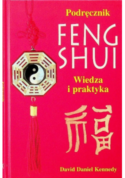 Podręcznik Feng Shui wiedza i praktyka