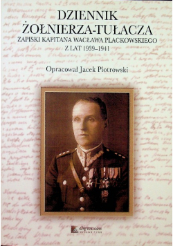 Dziennik żołnierza - tułacza Zapiski kapitana Wacława Plackowskiego z lat 1939 1941