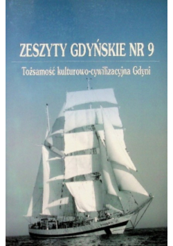 Zeszyty Gdyńskie nr 9 Tożsamość kulturowo - cywilizacyjna Gdyni