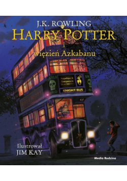Harry Potter i więzień Azkabanu Wydanie ilustrowane