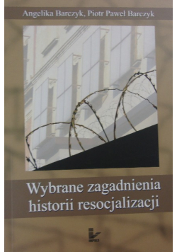 Wybrane zagadnienia historii resocjalizacji