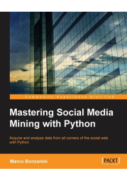 Mastering Social Media Mining with Python