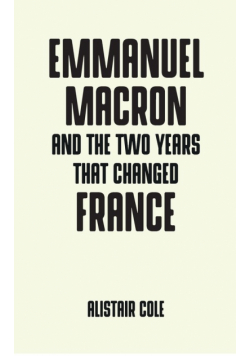 Emmanuel Macron and the two years that changed France