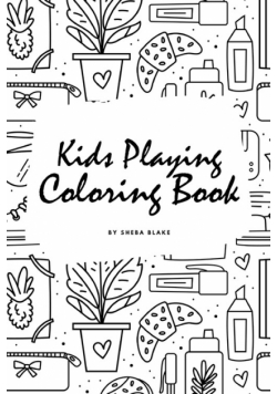 Kids Playing Coloring Book for Children (6x9 Coloring Book / Activity Book)