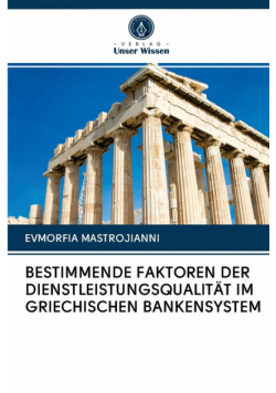 Bestimmende Faktoren Der Dienstleistungsqualität Im Griechischen Bankensystem