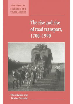 The Rise and Rise of Road Transport, 1700 1990