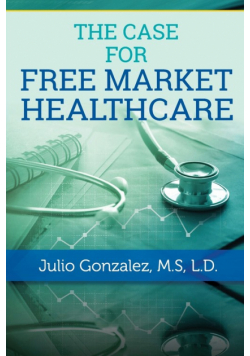 The Case For Free Market Healthcare