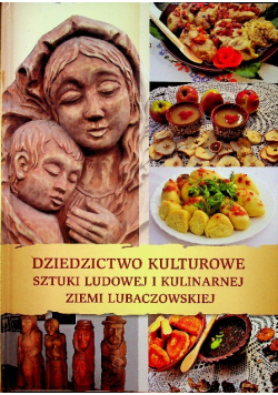 Dziedzictwo kulturowe sztuki ludowej i kulinarnej