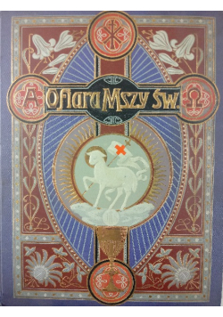 Ofiara Mszy Świętej Reprint z 1907 r/