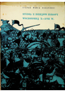 Studia z dziejów Europy wschodniej X - XVII w