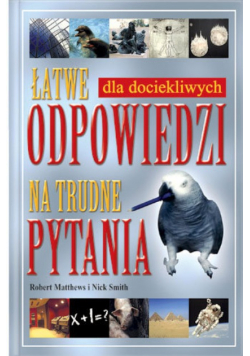 Łatwe dla dociekliwych odpowiedzi na trudne pytania