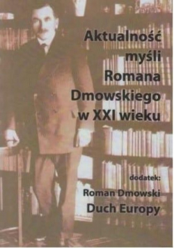 Aktualność myśli Romana Dmowskiego w XXI wieku