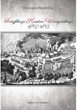 Fortyfikacje Księstwa Warszawskiego 1807-1813