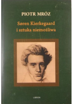 Soren Kierkegaard i sztuka niemożliwa