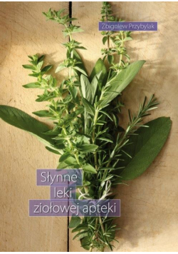 Słynne leki ziołowej apteki
