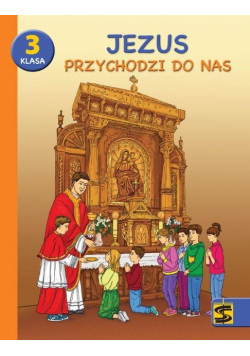 Katechizm Szkoła Podstawowa 3 Jezus przychodzi do nas