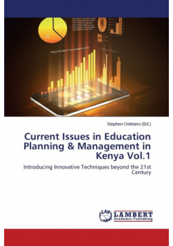 Current Issues in Education Planning & Management in Kenya Vol.1