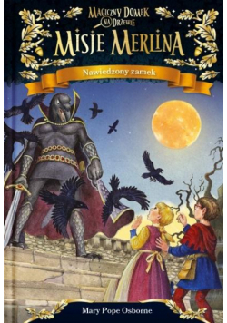 Magiczny domek na drzewie. Misje Merlina...