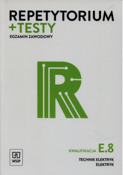 Repetytorium + testy Egzamin zawodowy E.8 Technik elektryk elektryk