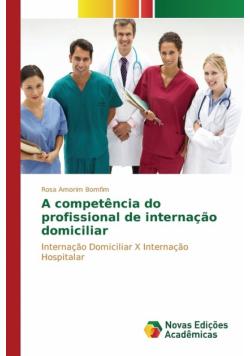 A competência do profissional de internação domiciliar