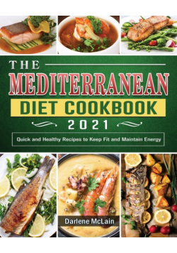 The Mediterranean Diet Cookbook 2021