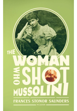 The Woman Who Shot Mussolini