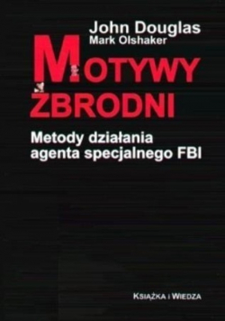 Motywy zbrodni Metody działania agenta specjalnego FBI