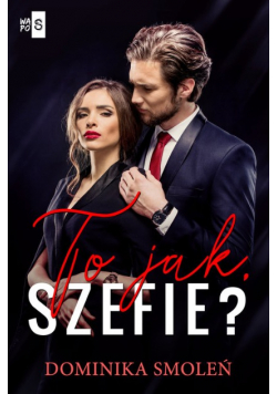 To jak szefie