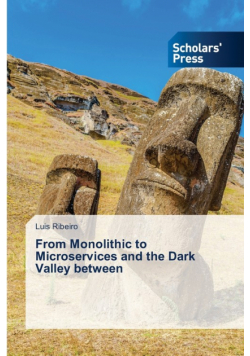 From Monolithic to Microservices and the Dark Valley between