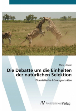 Die Debatte um die Einheiten der natürlichen Selektion