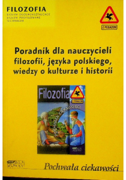 Pochwała ciekawości Poradnik dla nauczycieli filozofii języka polskiego wiedzy o kulturze i historii