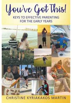You've Got This! Keys To Effective Parenting For The Early Years