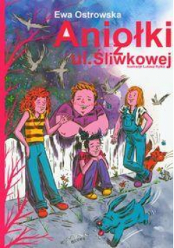 Aniołki z ul. Śliwkowej - E. Ostrowska