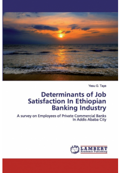 Determinants of Job Satisfaction In Ethiopian Banking Industry