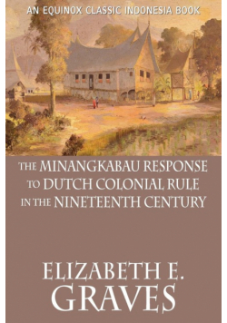 The Minangkabau Response to Dutch Colonial Rule in the Nineteenth Century