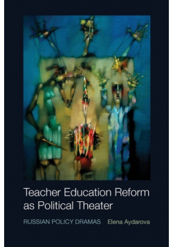 Teacher Education Reform as Political Theater