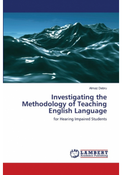 Investigating the Methodology of Teaching English Language