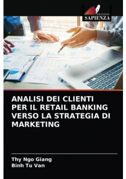 Analisi Dei Clienti Per Il Retail Banking Verso La Strategia Di Marketing