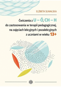 Ćwiczenia z U-Ó, Ch-H do zastossowania w terapii..