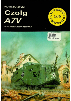 Typy broni i uzbrojenia Nr 165 Czołg A7V