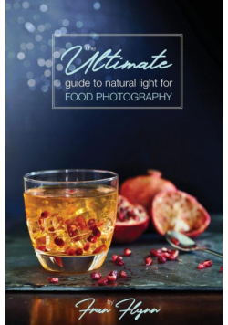 The Ultimate Guide to Natural Light for Food Photography