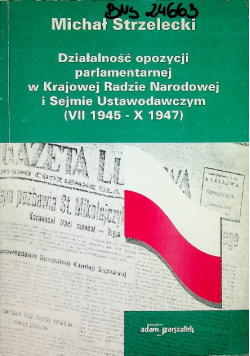 Działalność opozycji parlamentarnej w Krajowej Radzie Narodowej i Sejmie Ustawodawczym