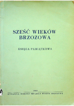 Sześć Wieków Brzozowa Księga Pamiątkowa