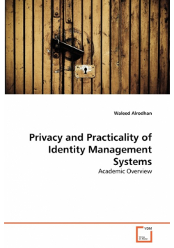 Privacy and Practicality of Identity Management Systems