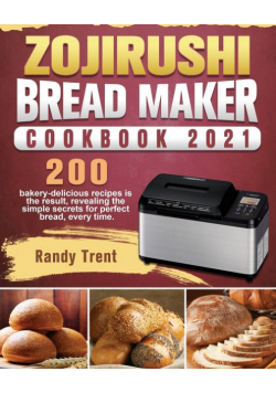 Zojirushi Bread Maker Cookbook 2021