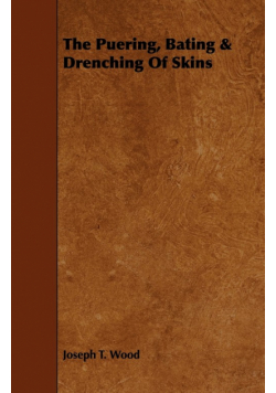 The Puering, Bating & Drenching of Skins