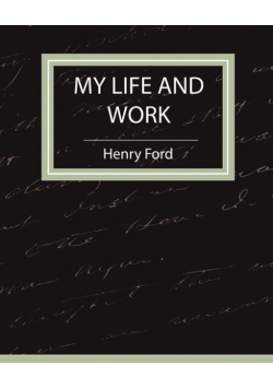 My Life and Work - Autobiography