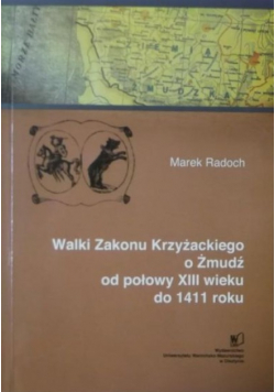 Walki Zakonu Krzyżackiego o Żmudź od połowy XIII wieku do 1411 roku