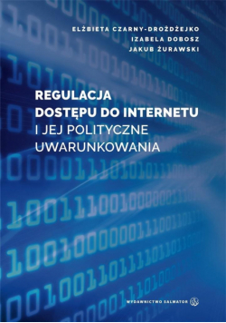 Regulacja dostępu do internetu i jej polityczne...