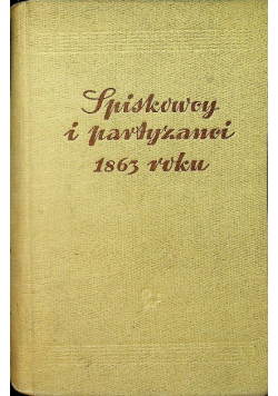 Spiskowcy i partyzanci 1863 roku